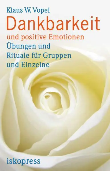Cover: 9783894033965 | Dankbarkeit und positive Emotionen | Klaus W. Vopel | Taschenbuch