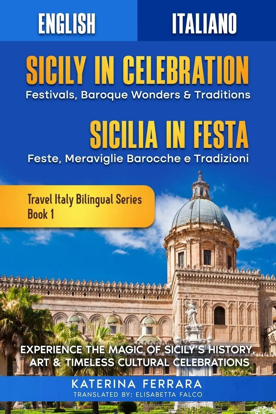 Cover: 9781966874065 | Sicily in Celebration / Sicilia in Festa | Katerina Ferrara | Buch
