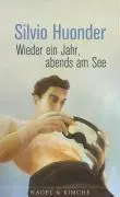 Cover: 9783312004065 | Wieder ein Jahr, abends am See | Erzählungen | Silvio Huonder | Buch