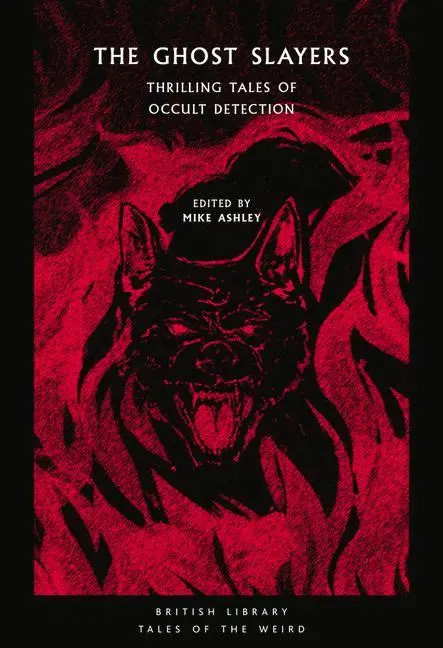 Cover: 9780712354165 | The Ghost Slayers | Thrilling Tales of Occult Detection | Mike Ashley