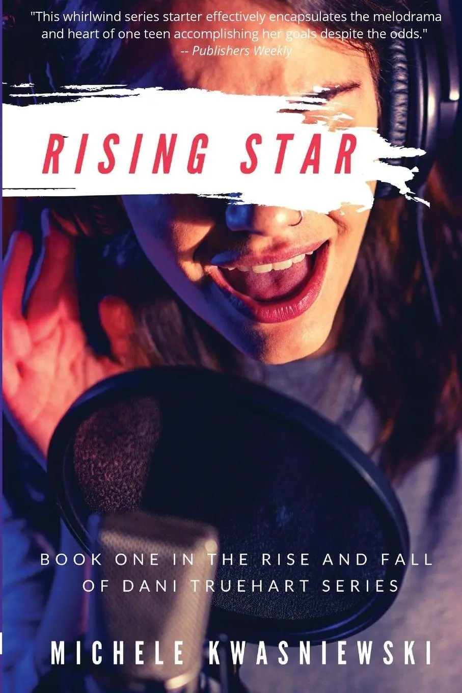 Cover: 9781950544165 | Rising Star | Book One in the Rise and Fall of Dani Truehart Series