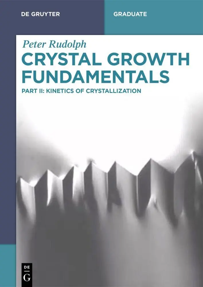 Cover: 9783111714165 | Crystal Growth Fundamentals | Kinetics of Crystallization | Rudolph