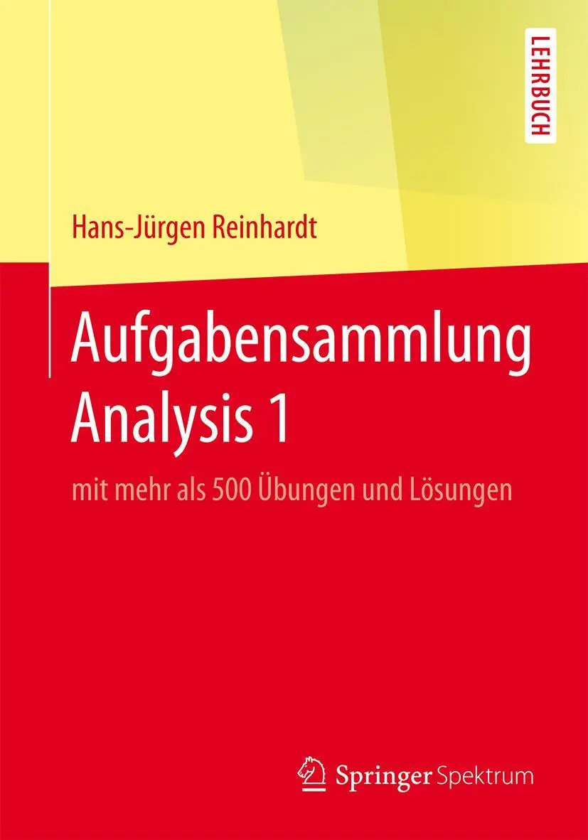 Cover: 9783662494165 | Aufgabensammlung Analysis 1 | mit mehr als 500 Übungen und Lösungen