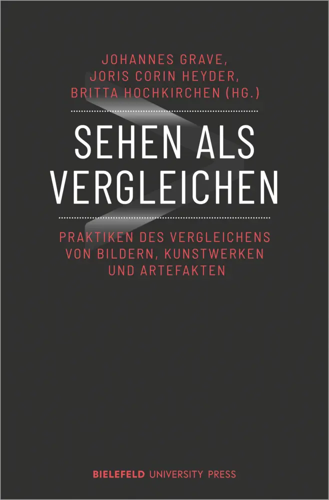 Cover: 9783837654165 | Sehen als Vergleichen | Johannes Grave (u. a.) | Taschenbuch | 218 S.