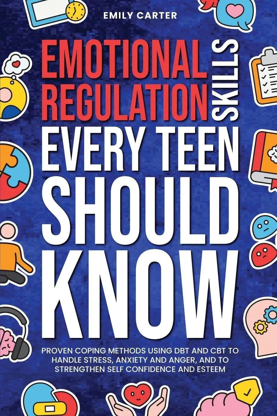 Cover: 9789527634165 | Emotional Regulation Skills Every Teen Should Know | Emily Carter
