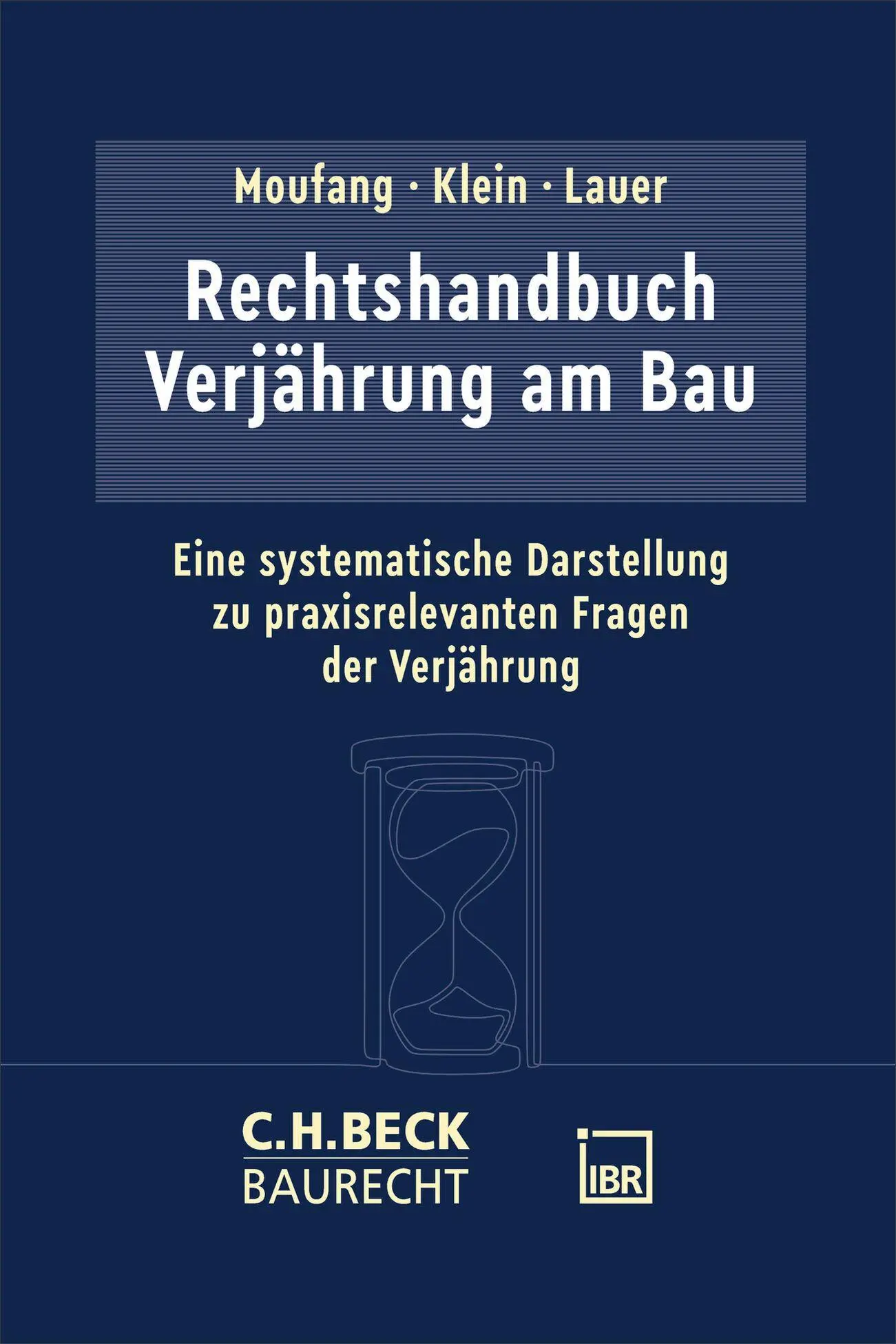 Cover: 9783406824265 | Rechtshandbuch Verjährung am Bau | Oliver Moufang (u. a.) | Buch