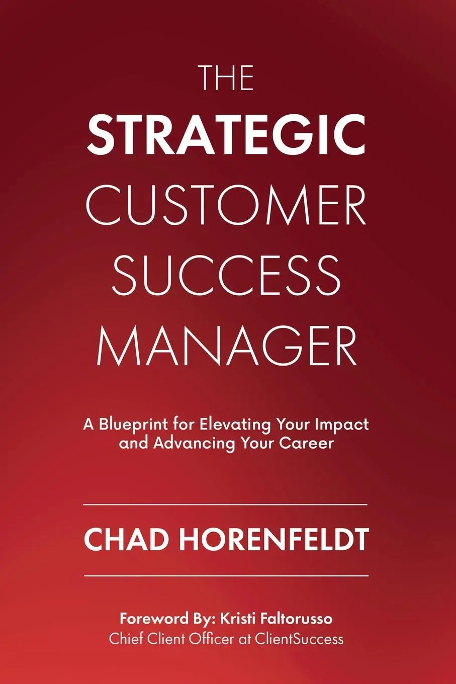 Cover: 9798218694265 | The Strategic Customer Success Manager | Chad Horenfeldt | Taschenbuch