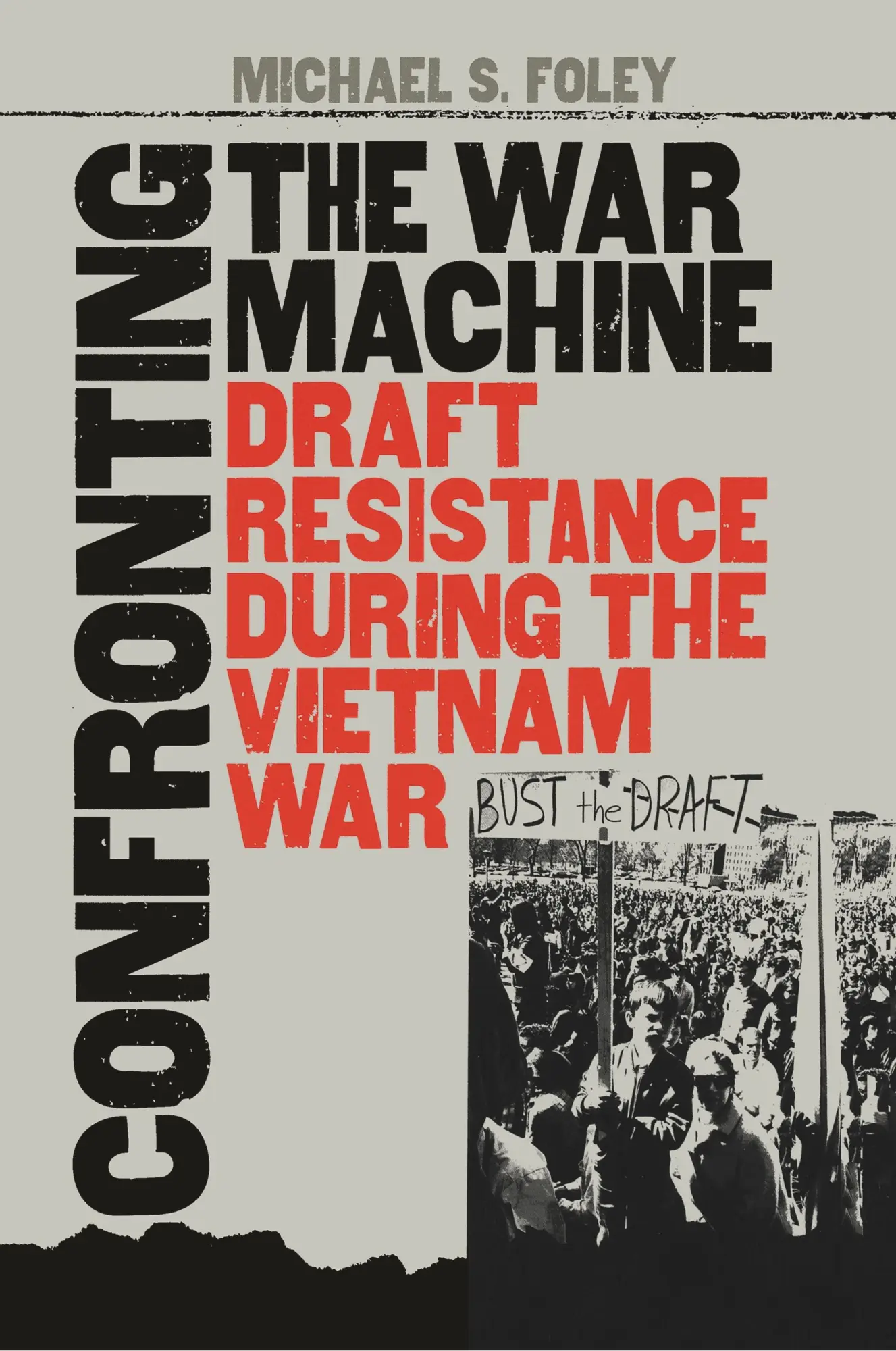 Cover: 9780807854365 | Confronting the War Machine | Draft Resistance during the Vietnam War