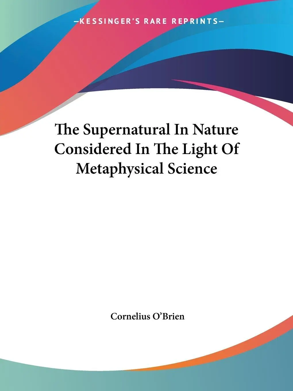 Cover: 9781428654365 | The Supernatural In Nature Considered In The Light Of Metaphysical...