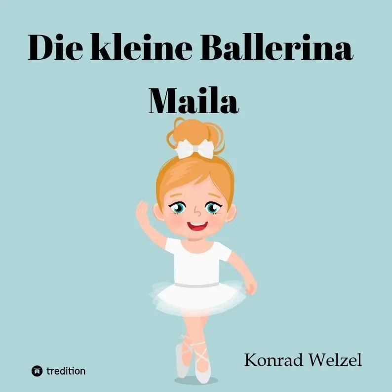 Cover: 9783347654365 | Die kleine Ballerina Maila | Konrad Welzel | Taschenbuch | 24 S.