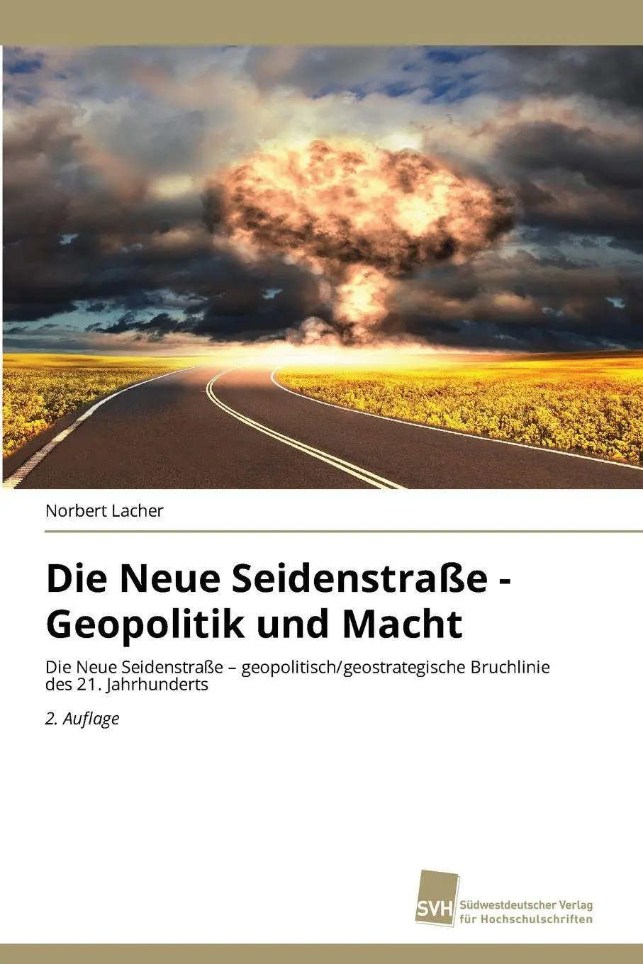 Cover: 9783639874365 | Die Neue Seidenstraße - Geopolitik und Macht | Norbert Lacher | Buch