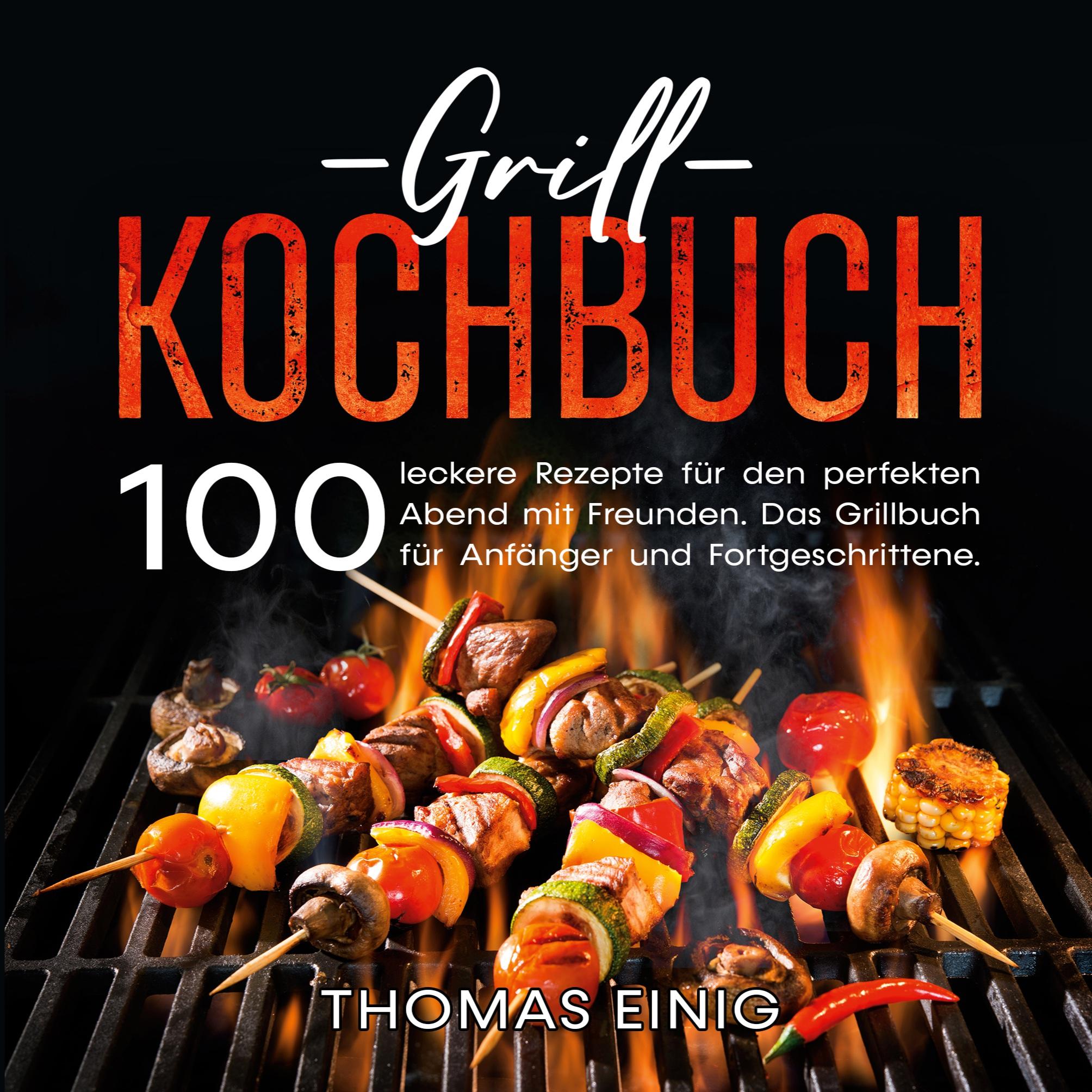 Cover: 9783754304365 | Grill Kochbuch | Thomas Einig | Taschenbuch | Paperback | 124 S.