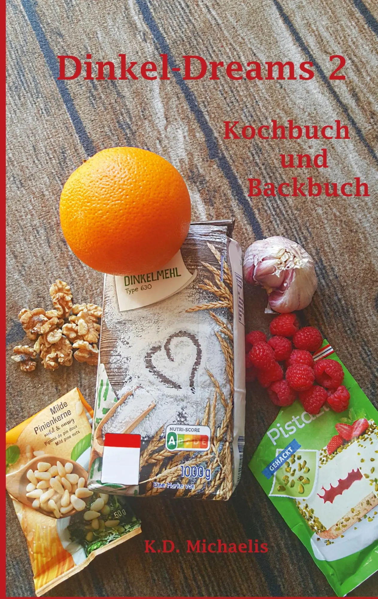 Cover: 9783756214365 | Dinkel-Dreams 2 | Kochbuch und Backbuch | K. D. Michaelis | Buch