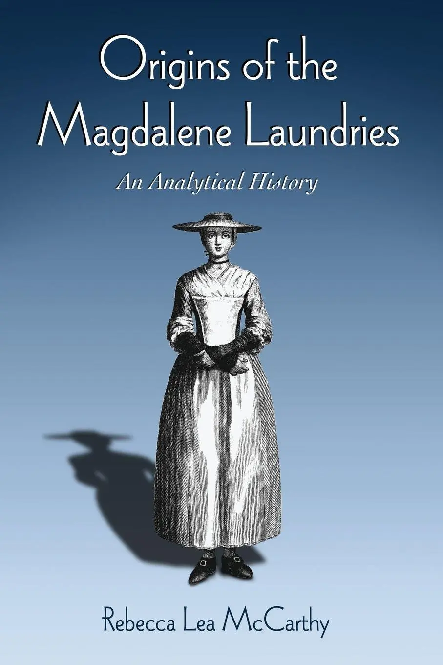 Cover: 9780786444465 | Origins of the Magdalene Laundries | An Analytical History | McCarthy