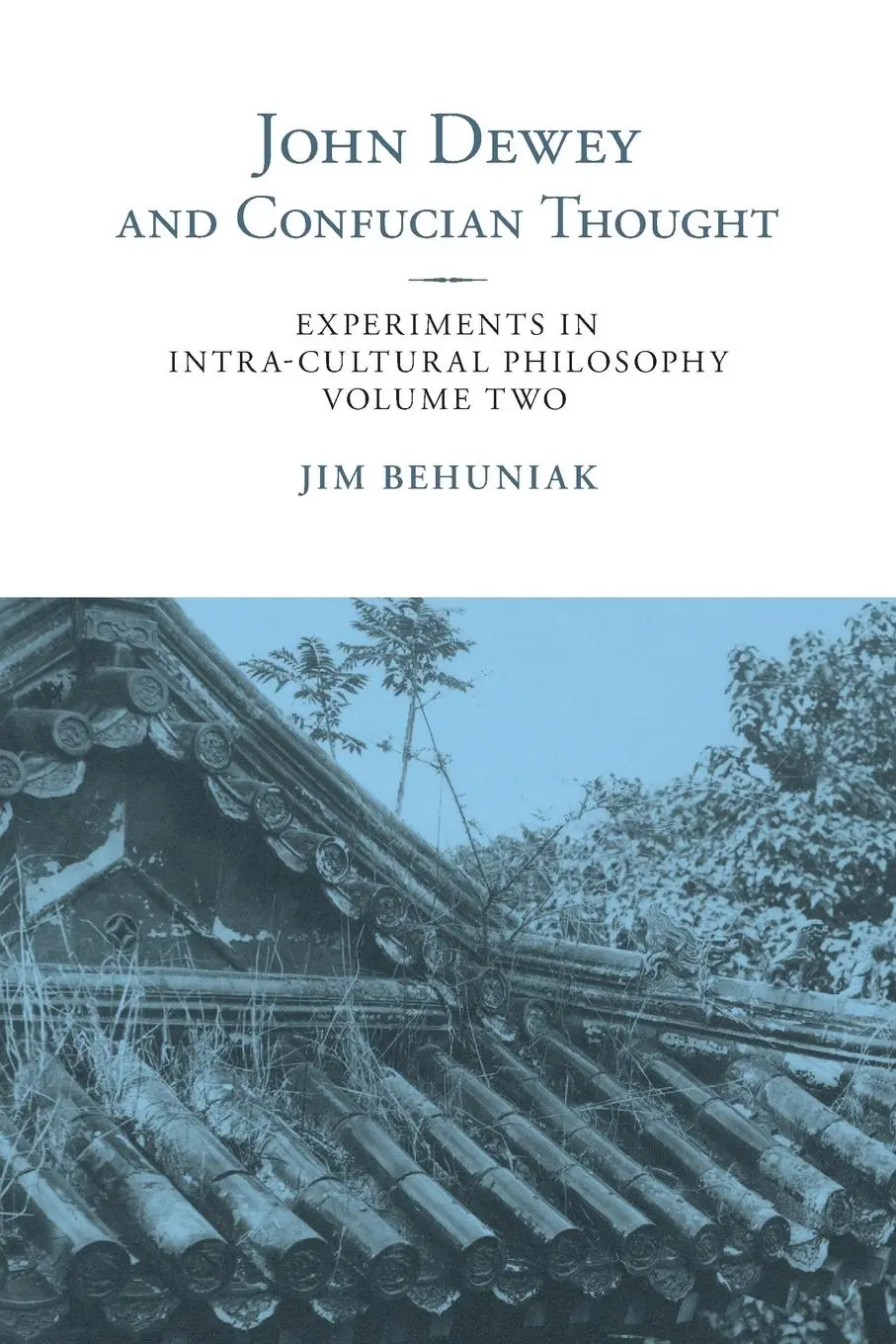 Cover: 9781438474465 | John Dewey and Confucian Thought | Jr. Jim Behuniak | Taschenbuch