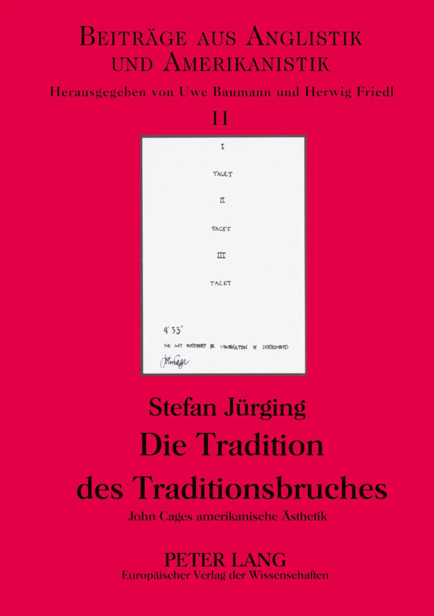 Die Tradition des Traditionsbruches: John Cages amerikanische Ästhetik (Beiträge aus Anglistik und Amerikanistik)