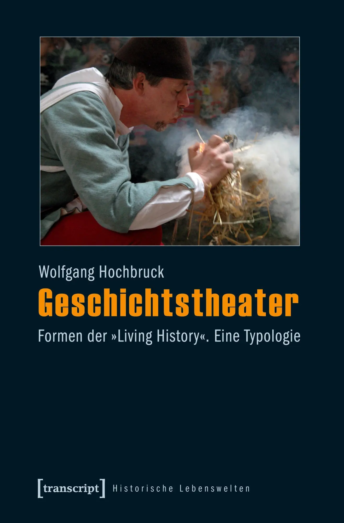 Cover: 9783837624465 | Geschichtstheater | Wolfgang Hochbruck | Taschenbuch | 154 S. | 2021