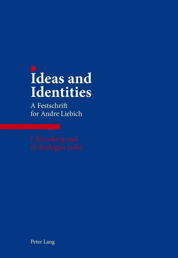 Ideas and Identities: A Festschrift for Andre Liebich