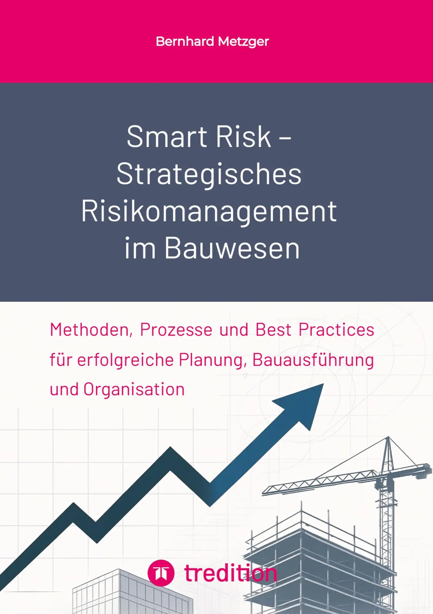Cover: 9783384574565 | Smart Risk - Strategisches Risikomanagement im Bauwesen | Metzger