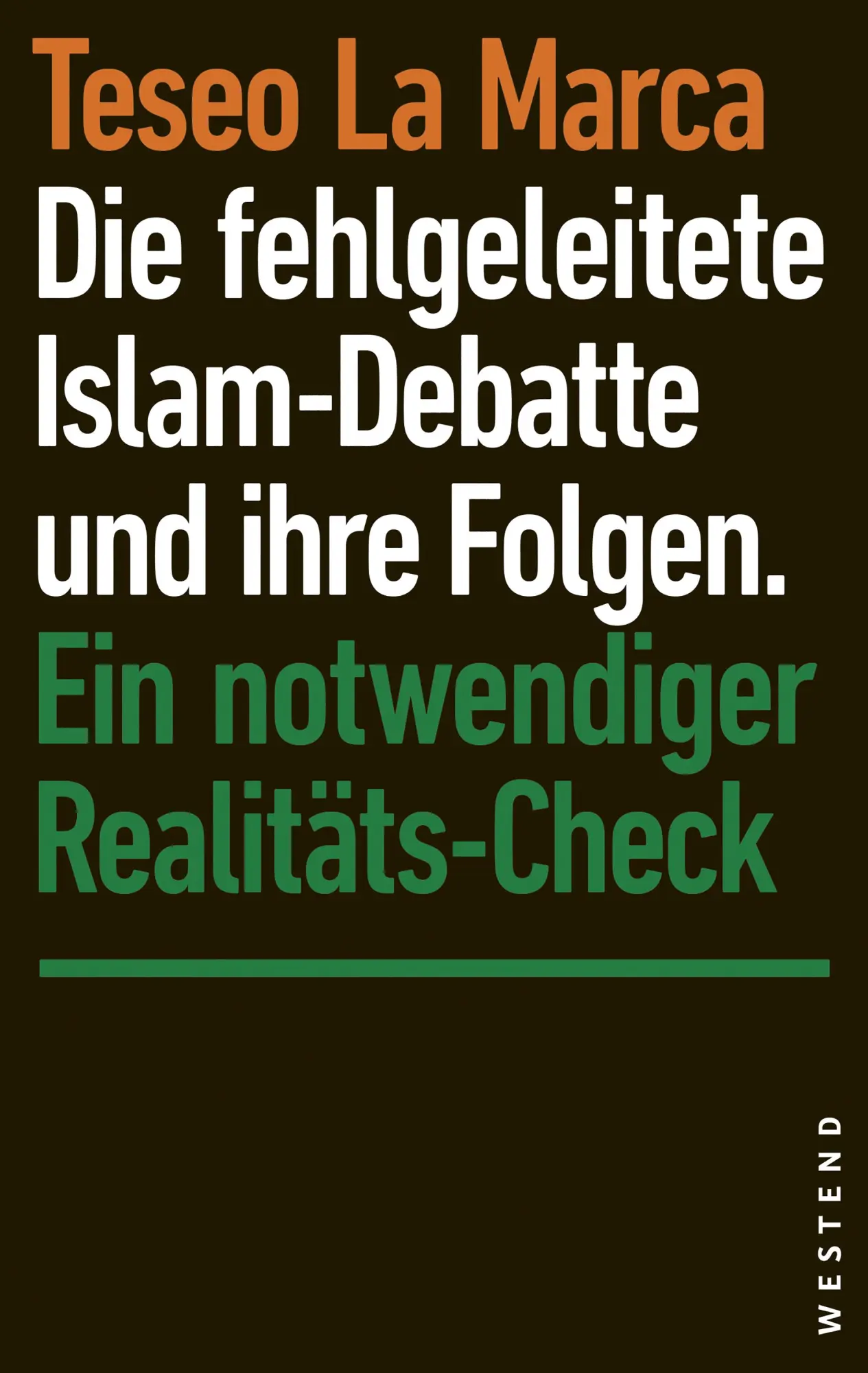 Cover: 9783864894565 | Die fehlgeleitete Islam-Debatte und ihre Folgen | Teseo La Marca