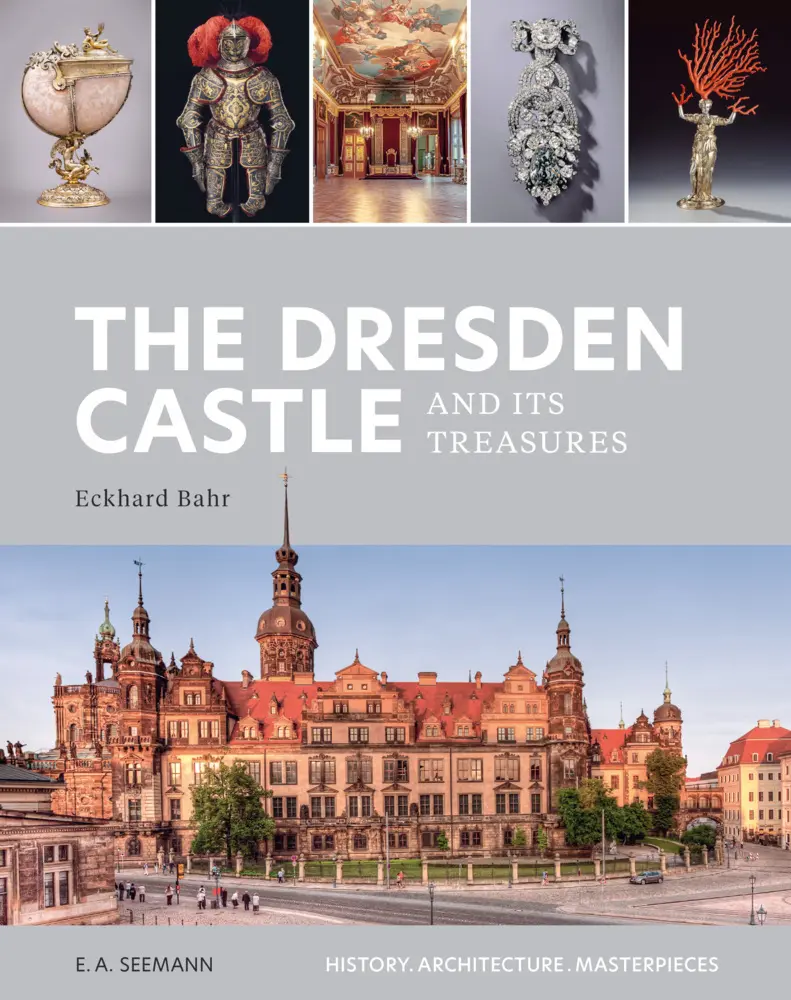 Cover: 9783865024565 | The Dresden Castle and its Treasures | Eckhard Bahr | Buch | 128 S.