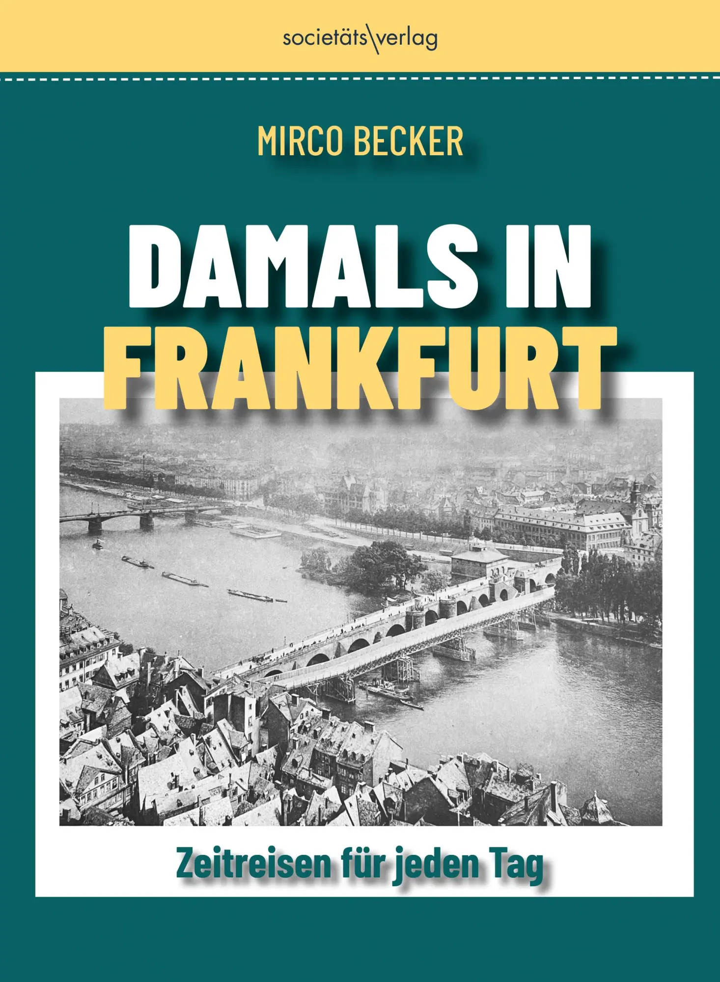 Cover: 9783955424565 | Damals in Frankfurt | Mirco Becker | Kalender | 370 S. | Deutsch