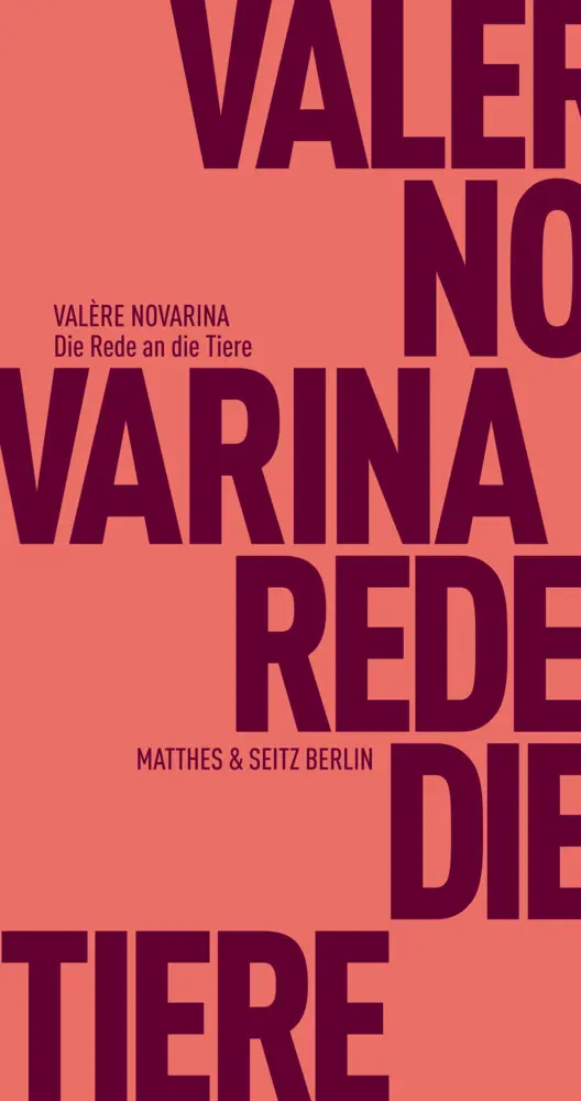 Cover: 9783957574565 | Die Rede an die Tiere | Valère Novarina | Taschenbuch | 98 S. | 2017