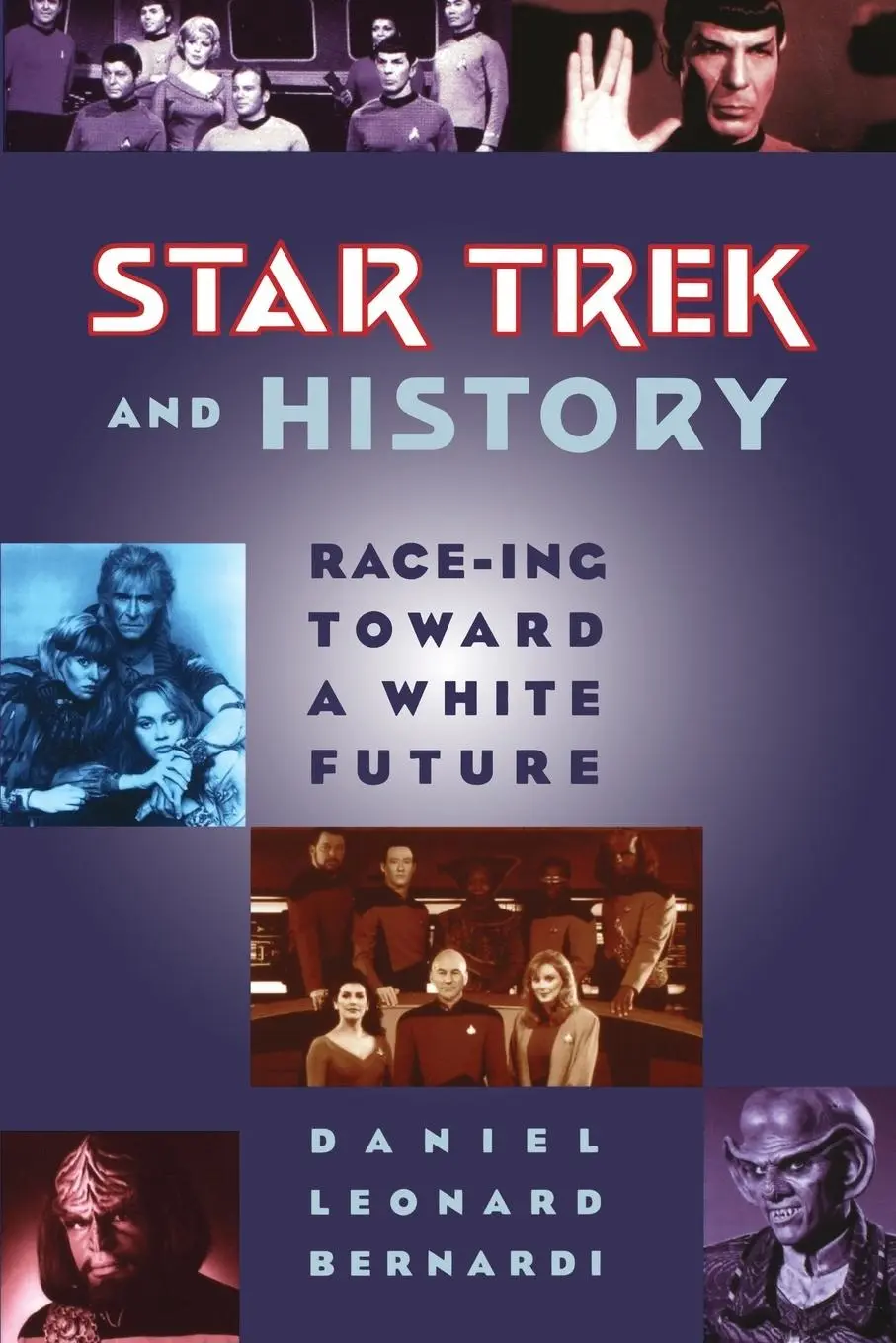 Cover: 9780813524665 | Star Trek and History | Race-ing toward a White Future | Bernardi