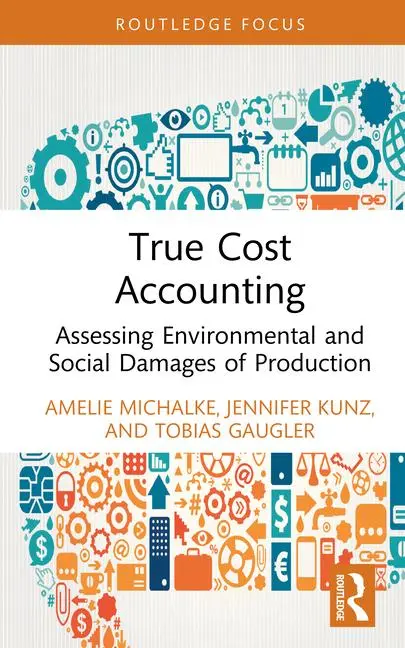 Cover: 9781032384665 | True Cost Accounting | Amelie Michalke (u. a.) | Buch | Englisch