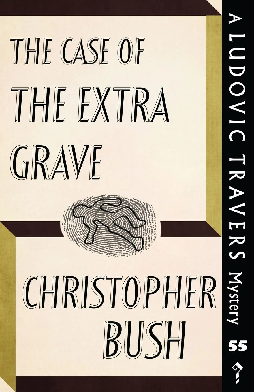 Cover: 9781915014665 | The Case of the Extra Grave: A Ludovic Travers Mystery | Bush | Buch