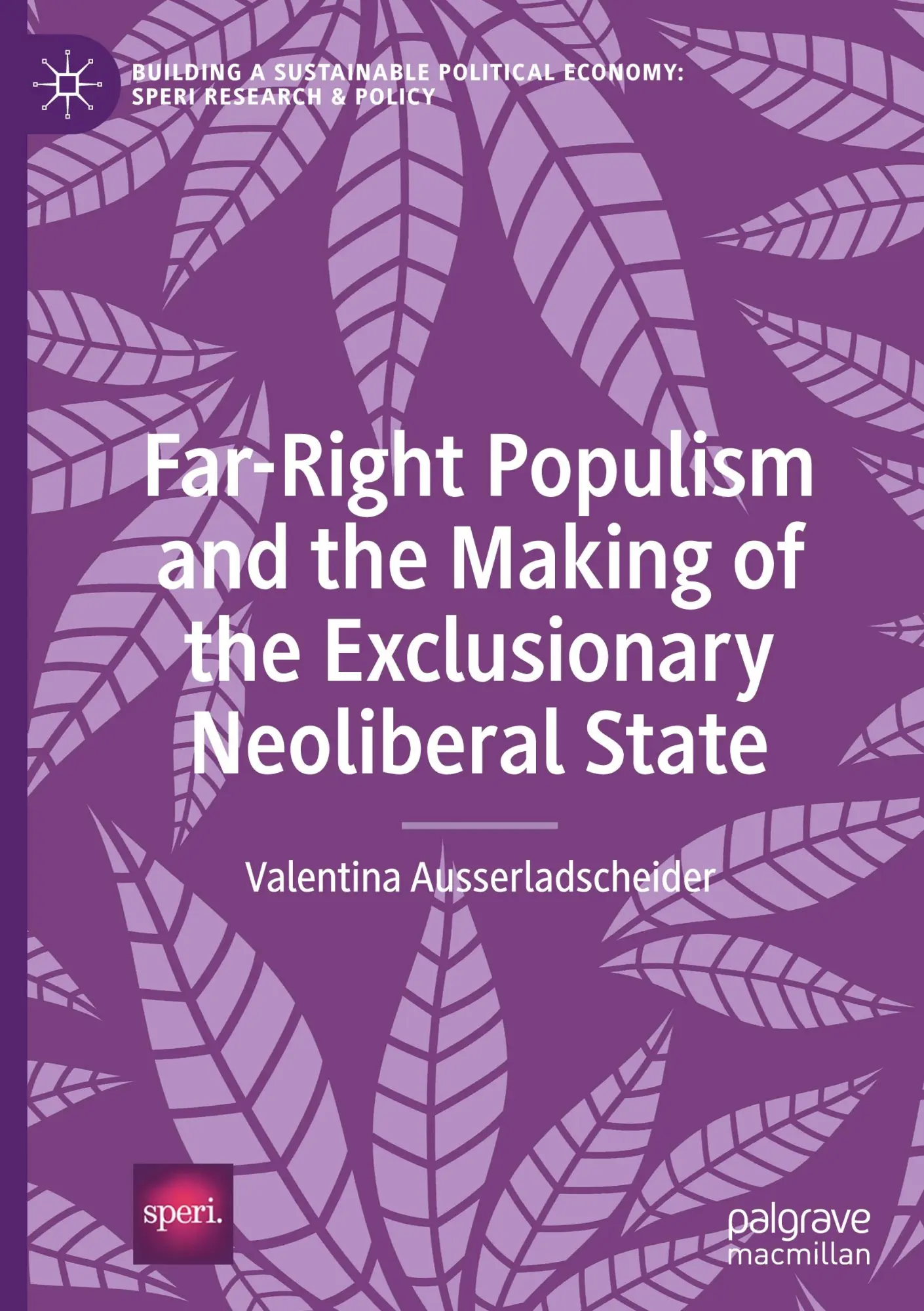 Cover: 9783031644665 | Far-Right Populism and the Making of the Exclusionary Neoliberal State