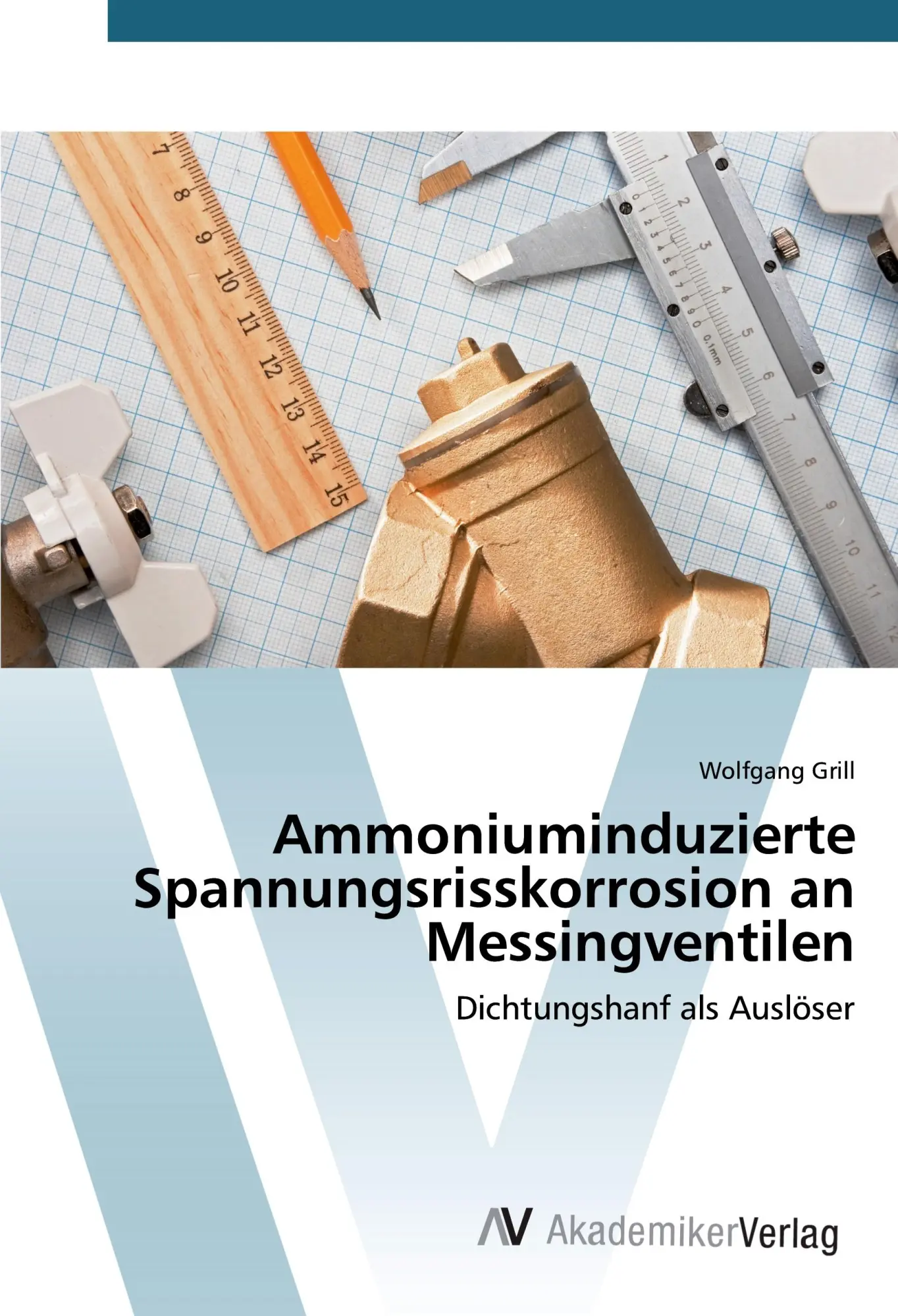 Cover: 9783639844665 | Ammoniuminduzierte Spannungsrisskorrosion an Messingventilen | Grill