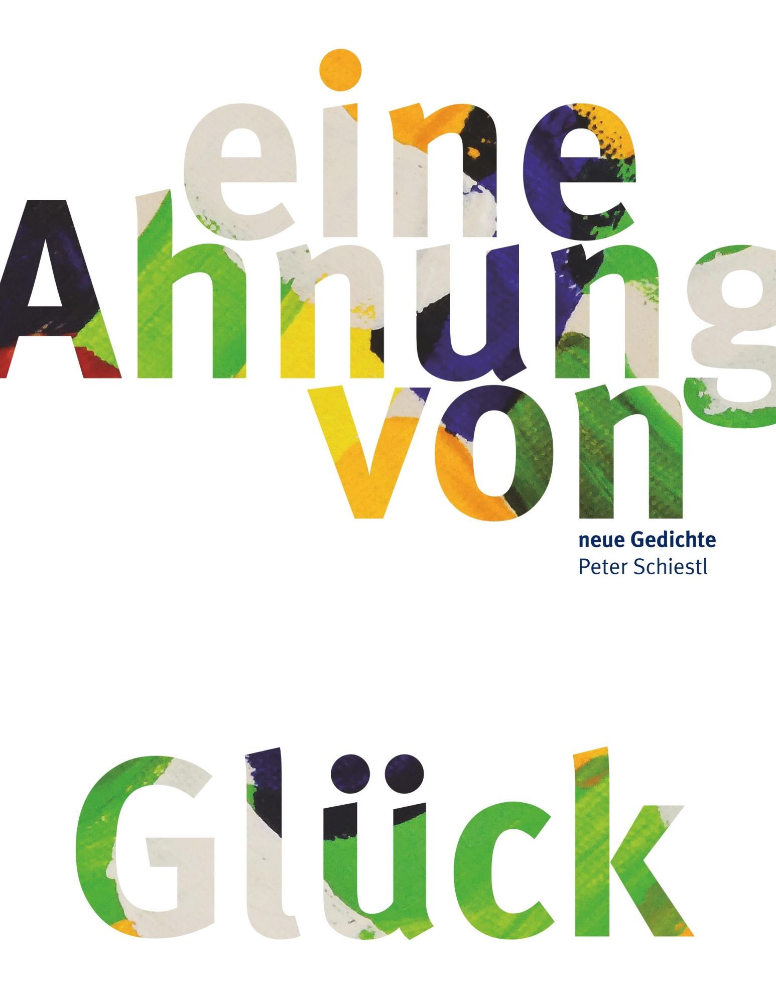 Cover: 9783738604665 | Eine Ahnung von Glück | Gedichte | Peter Schiestl | Taschenbuch | 2019