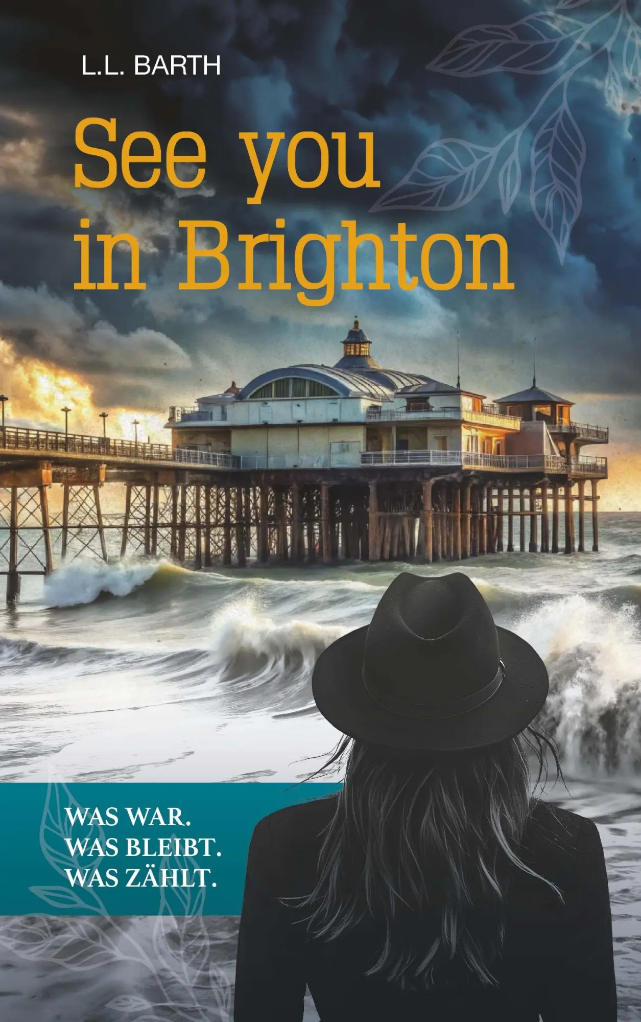 Cover: 9783991814665 | See you in Brighton - Was war. Was bleibt. Was zählt. | L. L. Barth