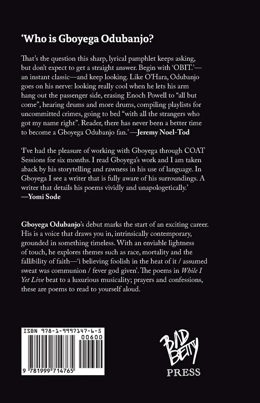 Rückseite: 9781999714765 | While I Yet Live | Gboyega Odubanjo | Taschenbuch | Englisch | 2019