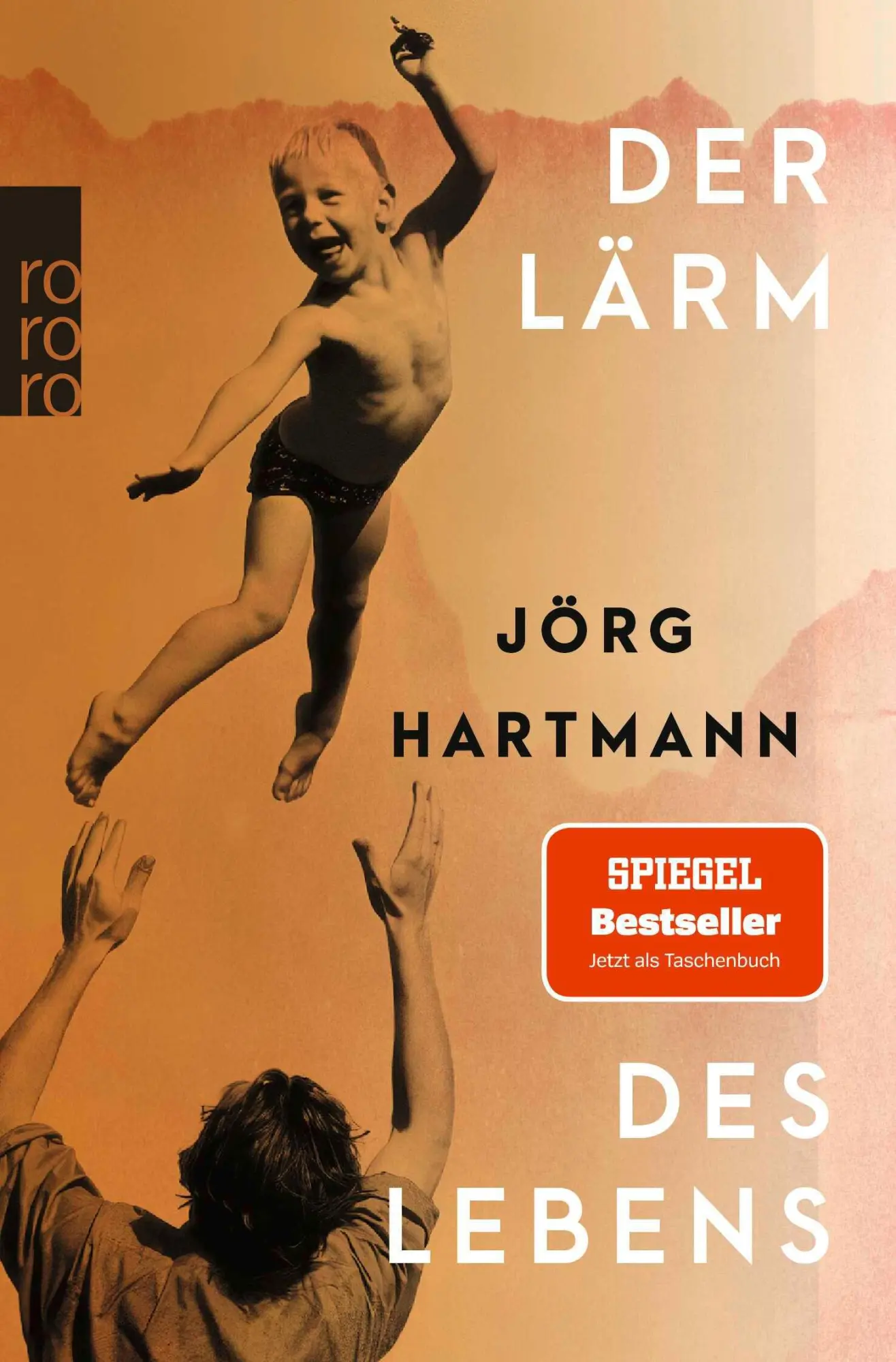 Cover: 9783499014765 | Der Lärm des Lebens | Jörg Hartmann | Taschenbuch | 304 S. | Deutsch