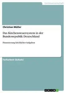 Cover: 9783656354765 | Das Kirchensteuersystem in der Bundesrepublik Deutschland | Müller