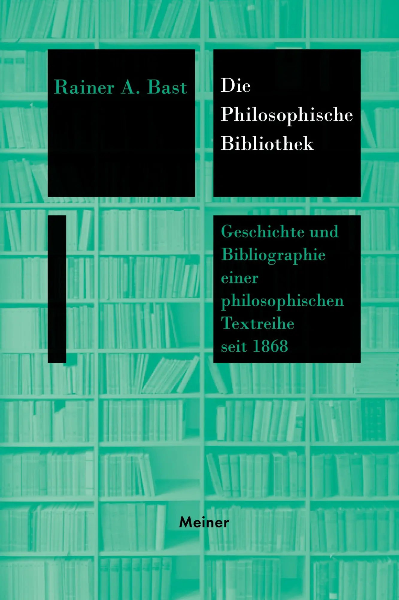 Cover: 9783787344765 | Die 'Philosophische Bibliothek' | Rainer A Bast | Buch | 996 S. | 2023