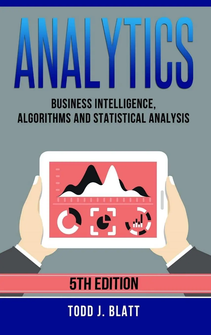 Cover: 9780359884865 | Analytics | Business Intelligence, Algorithms and Statistical Analysis