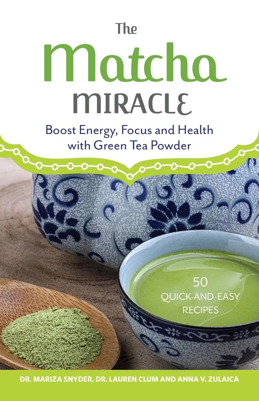 Cover: 9781612434865 | Matcha Miracle | Boost Energy, Focus and Health with Green Tea Powder