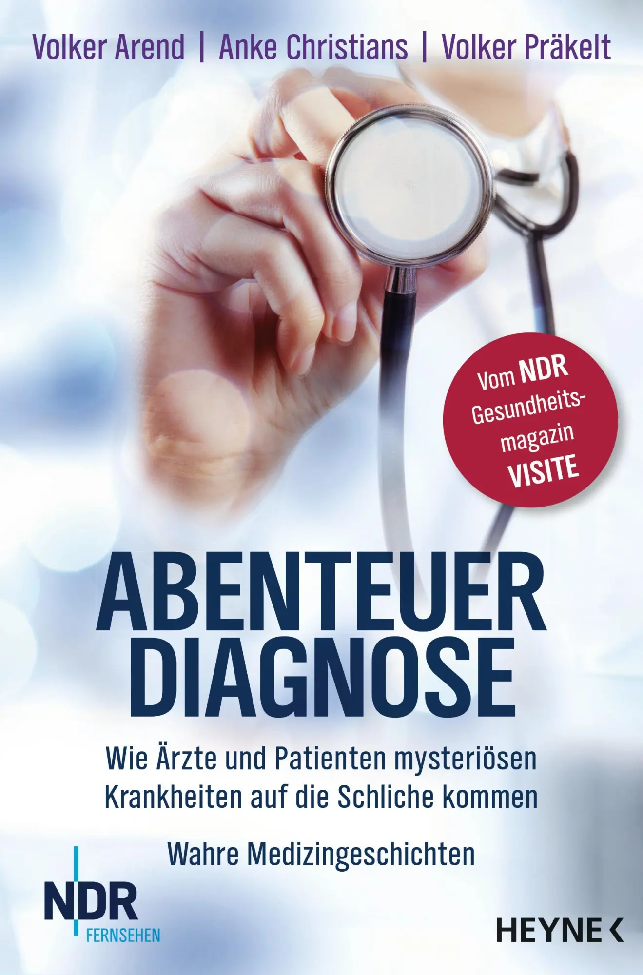 Cover: 9783453604865 | Abenteuer Diagnose | Volker Arend (u. a.) | Taschenbuch | 304 S.