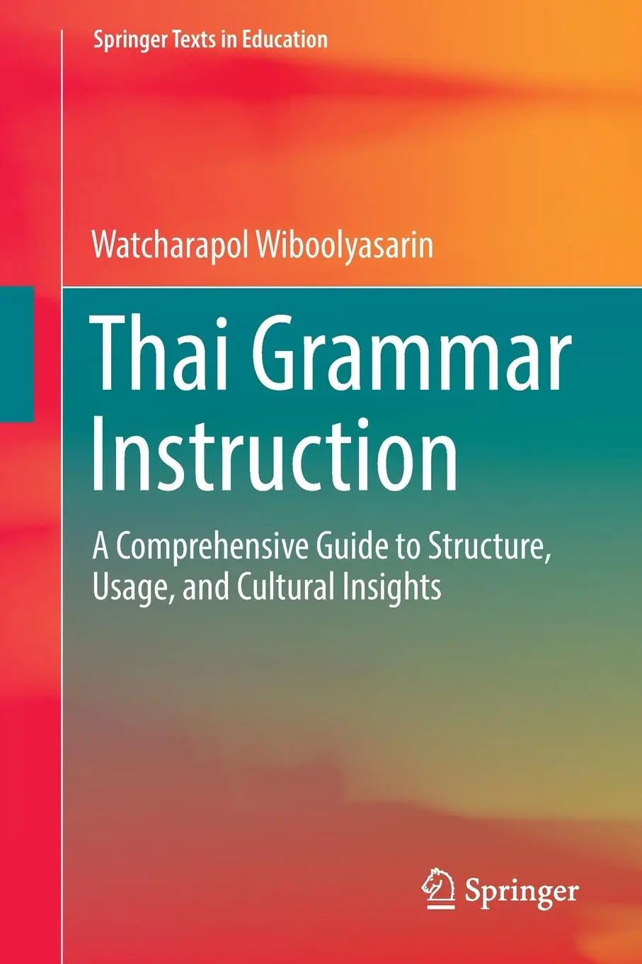 Cover: 9789819644865 | Thai Grammar Instruction | Watcharapol Wiboolyasarin | Taschenbuch