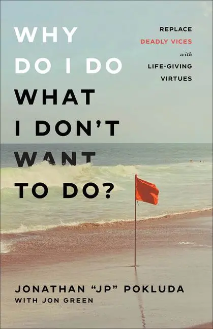 Cover: 9780801094965 | Why Do I Do What I Don't Want to Do? | Jonathan Jp Pokluda (u. a.)