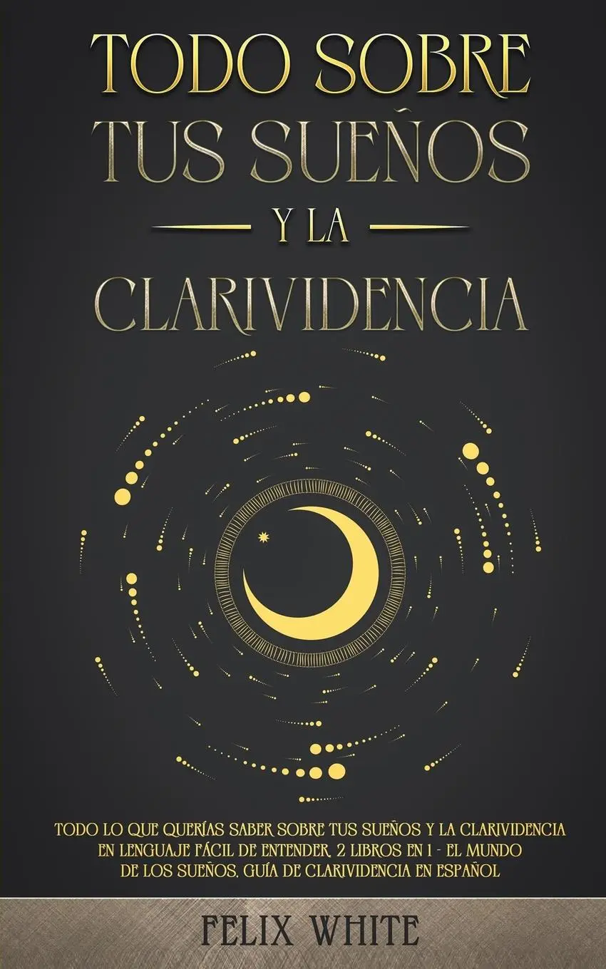 Cover: 9781646944965 | Todo Sobre tus Sueños y la Clarividencia | Felix White | Taschenbuch