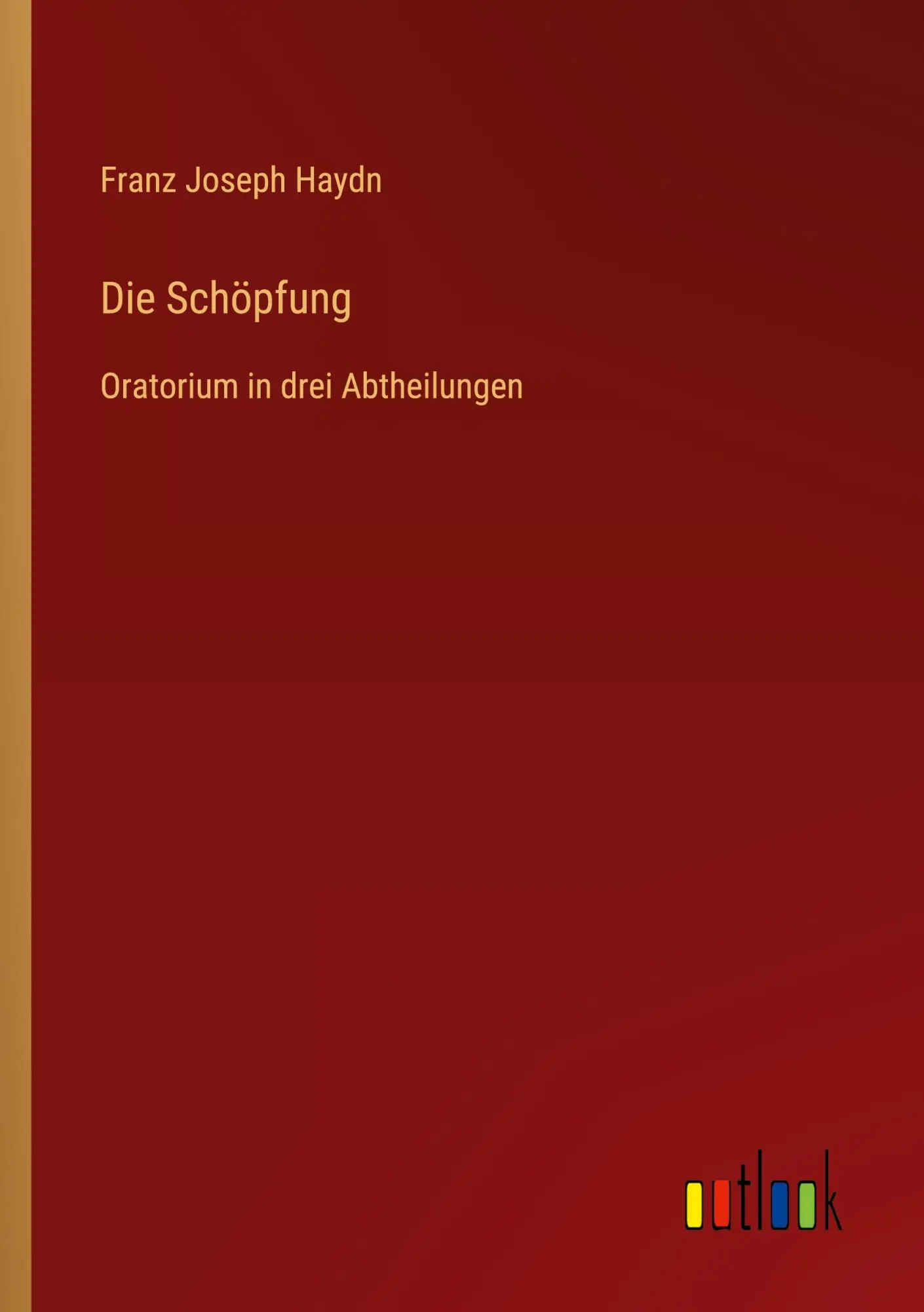 Cover: 9783385074965 | Die Schöpfung | Oratorium in drei Abtheilungen | Franz Joseph Haydn
