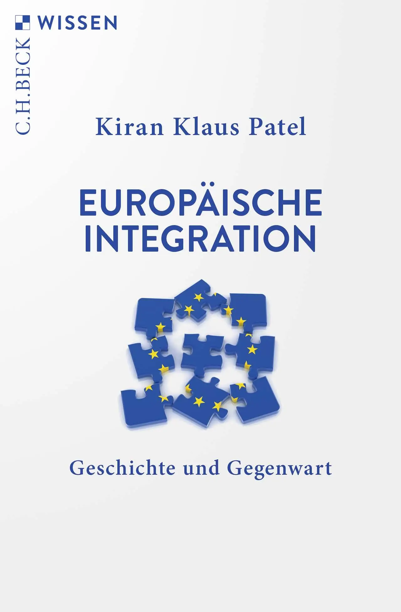 Cover: 9783406784965 | Europäische Integration | Geschichte und Gegenwart | Kiran Klaus Patel