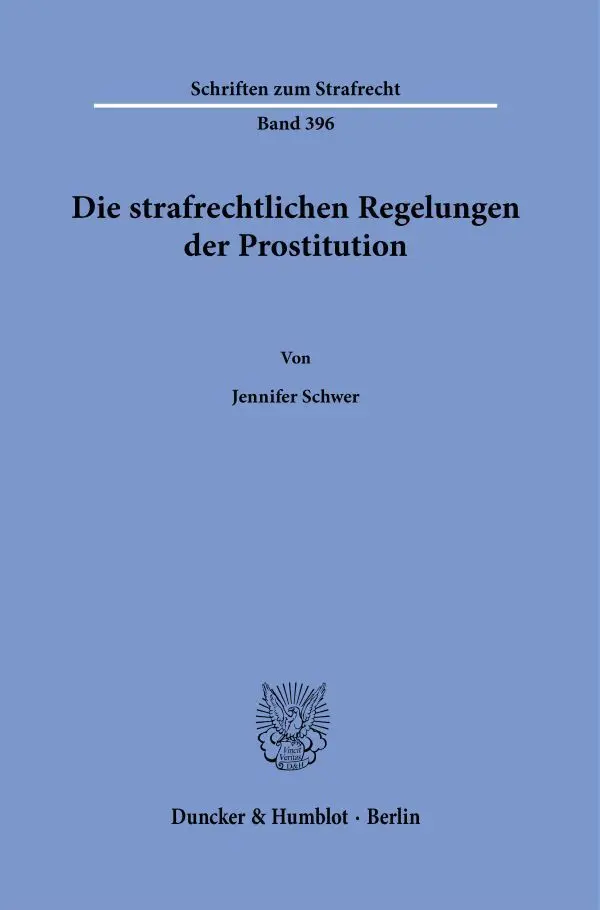 Cover: 9783428184965 | Die strafrechtlichen Regelungen der Prostitution. | Jennifer Schwer