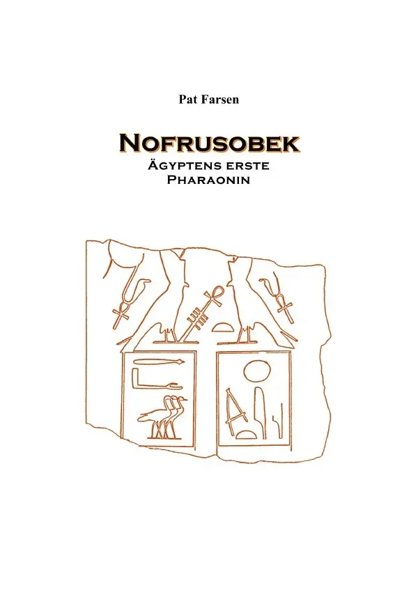 Cover: 9783565014965 | Nofrusobek | Ägyptens erste Pharaonin. DE | Pat Farsen | Taschenbuch