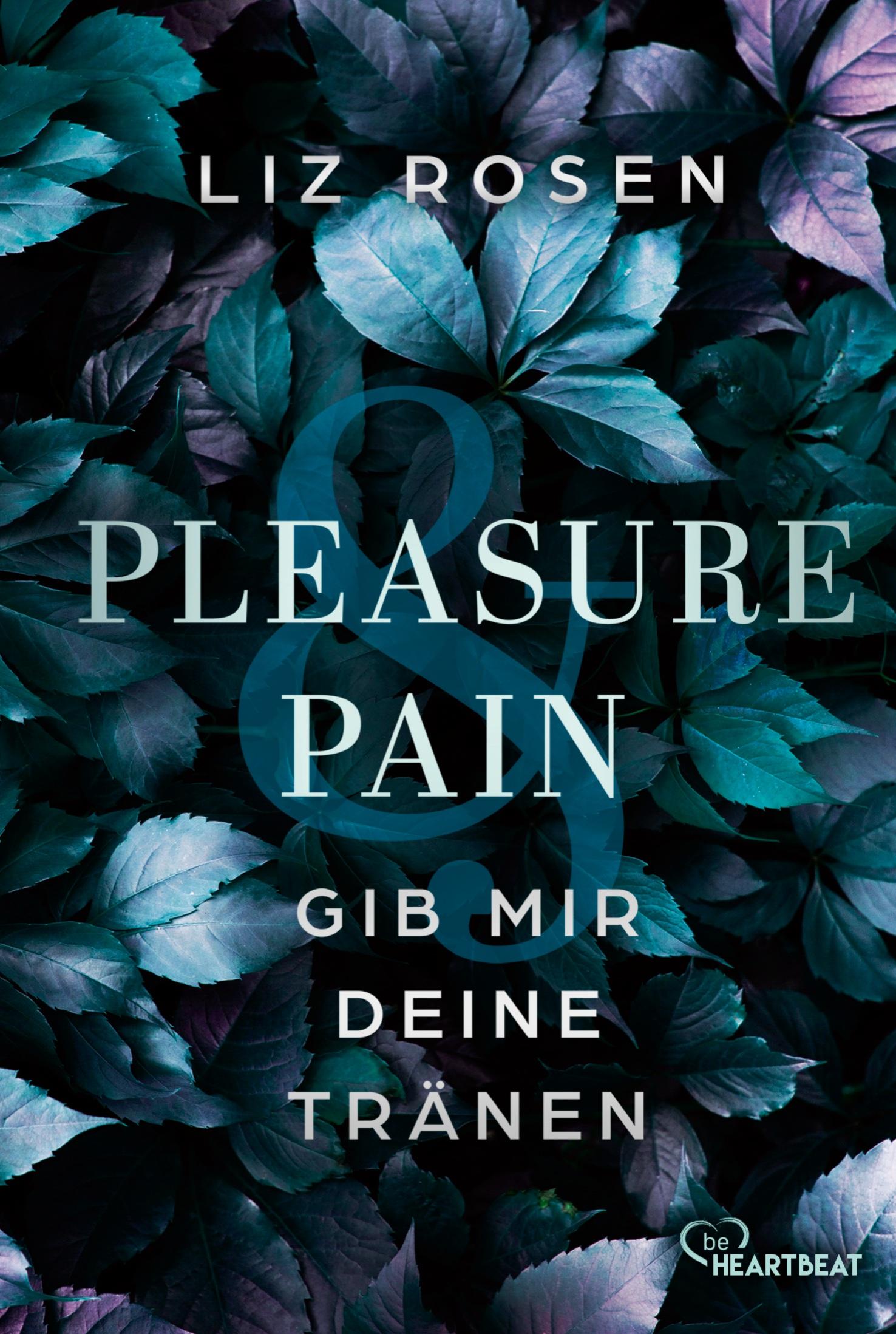 Cover: 9783741304965 | Pleasure and Pain - Gib mir deine Tränen | Liz Rosen | Taschenbuch