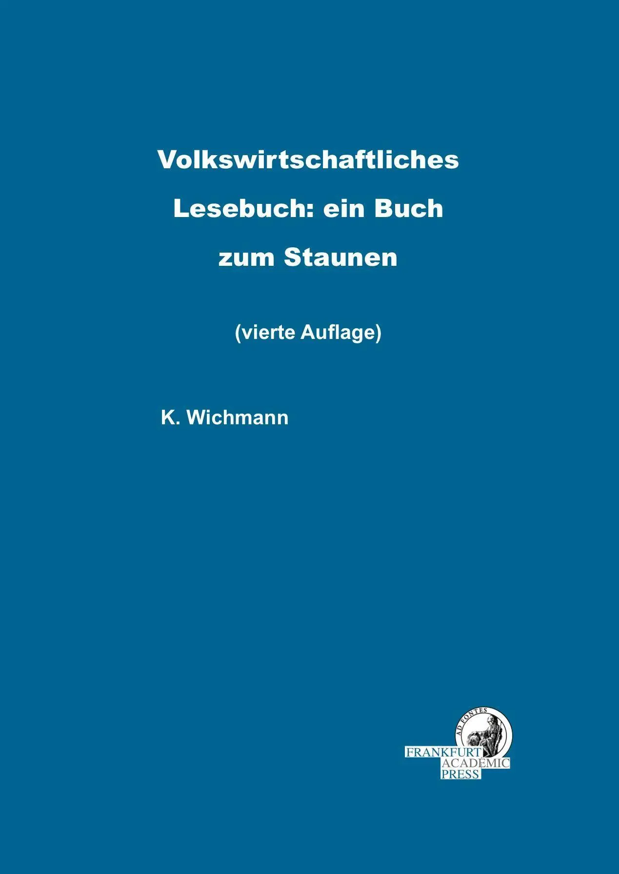 Cover: 9783866384965 | Volkswirtschaftliches Lesebuch: ein Buch zum Staunen | Klaus Wichmann